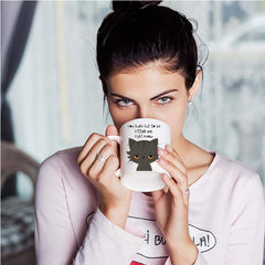 Funny Novelty Coffee Mug For Men And Women You Have Cat To Be Kitten Funny Cat Lovers Coffee And Tea Cup 325ml